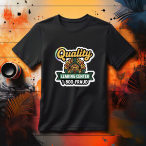 Quality Learing Center No Kids All Fraud Shirt