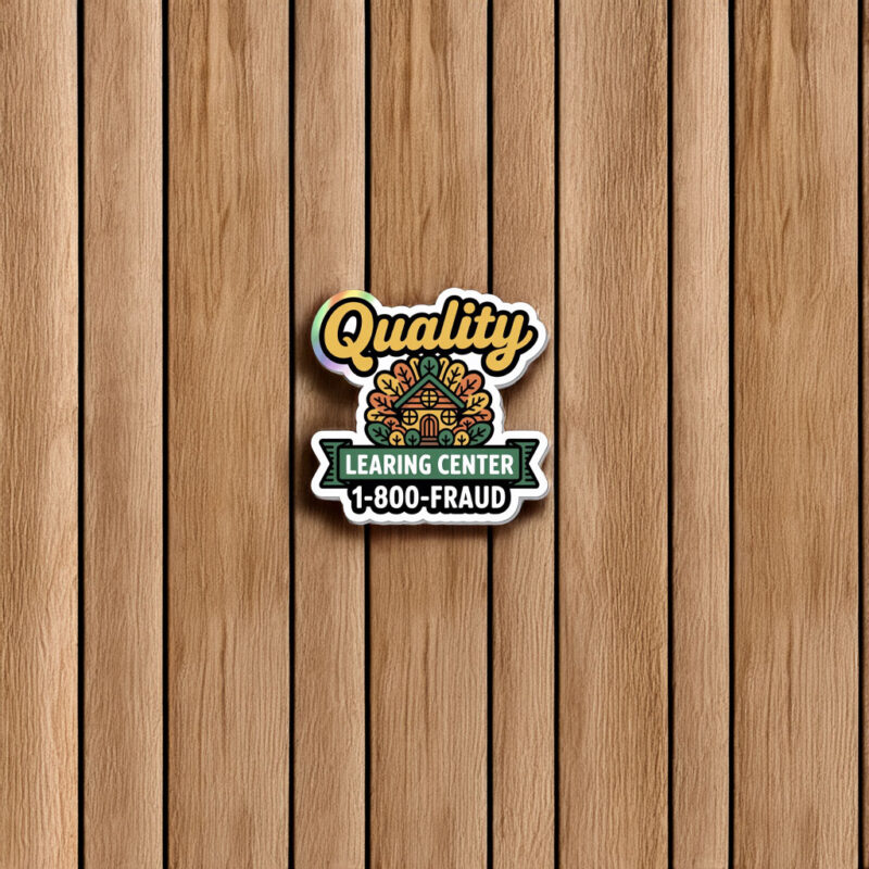 Quality Learing Center No Kids All Fraud Sticker