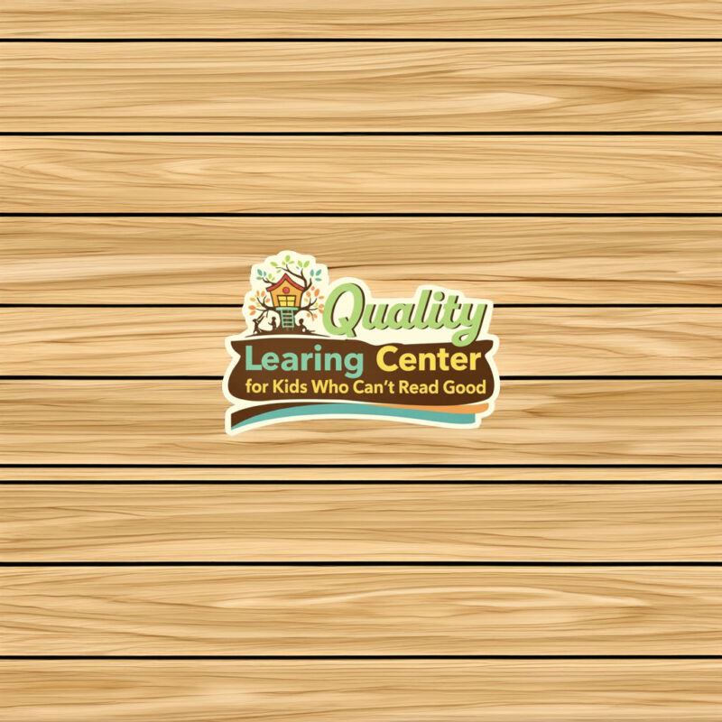 Quality Learing Center for Kids Who Cant Read Good Sticker