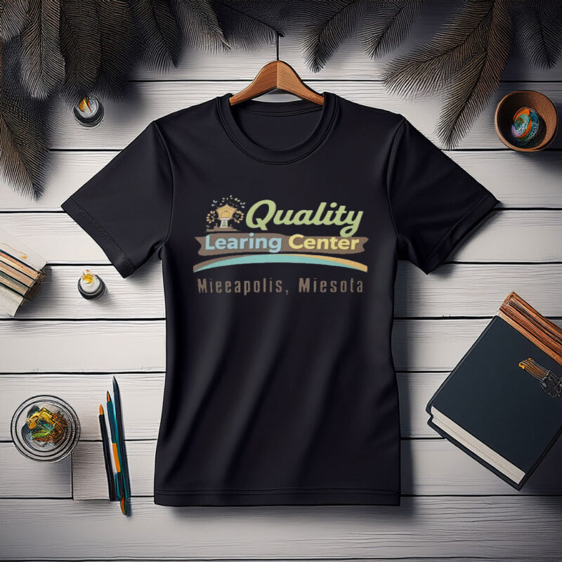 Quality “Learing” Center – Minneapolis Minnesota Parody Shirt