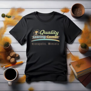 Quality “Learing” Center – Minneapolis Minnesota Parody Shirt
