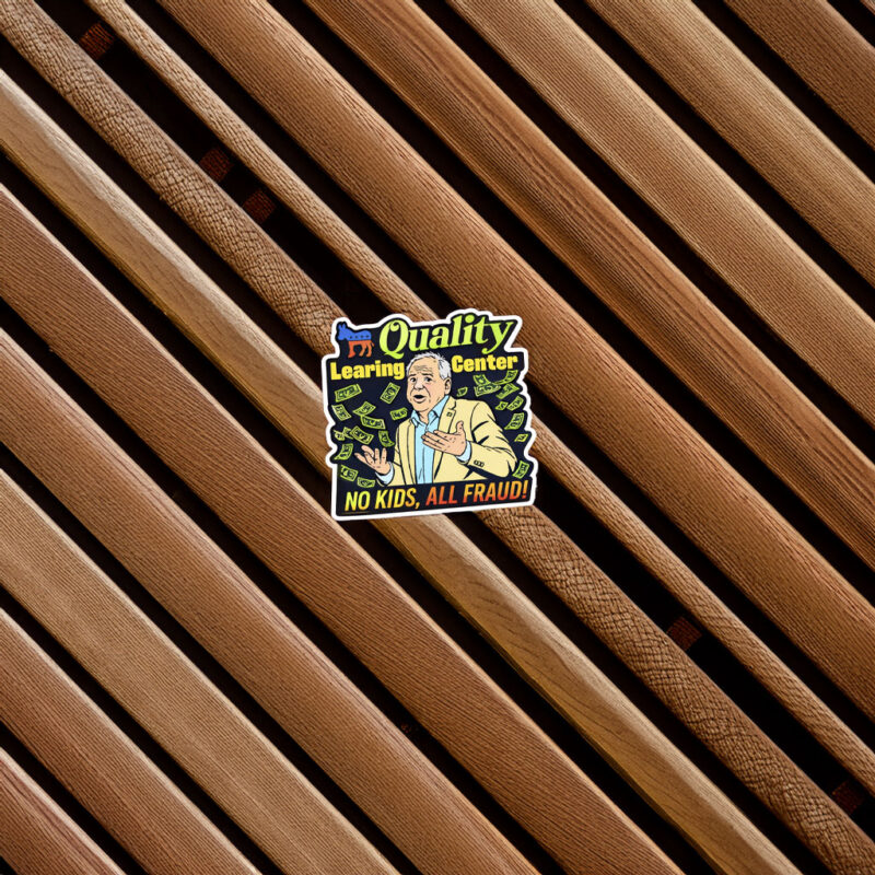 Quality Learing Center – No Kids All Fraud Sticker (2026)