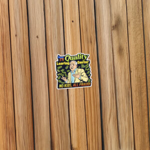 Quality Learing Center – No Kids All Fraud Sticker (2026)