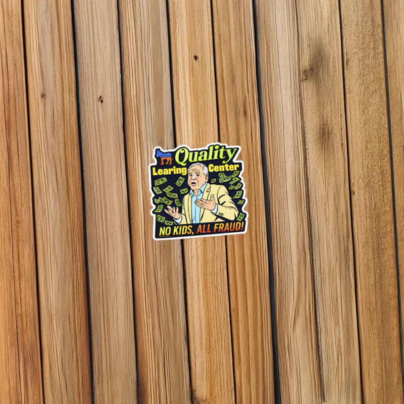 Quality Learing Center – No Kids All Fraud Sticker (2026)