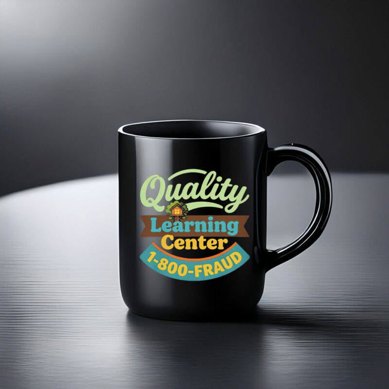 Quality Learning Center 1-800-Fraud Funny School Parody Mug
