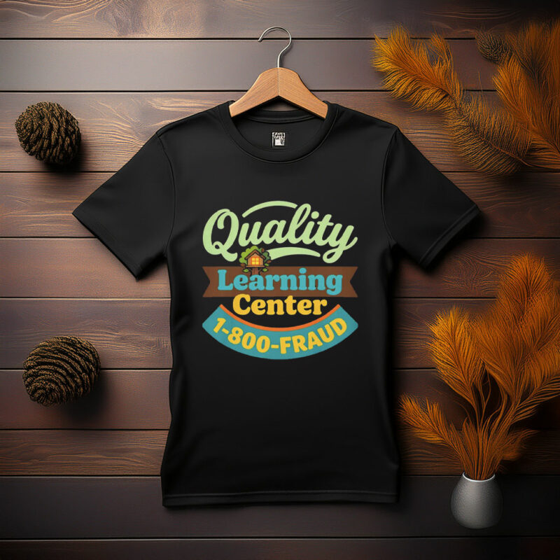 Quality Learning Center 1-800-Fraud Logo T-Shirt