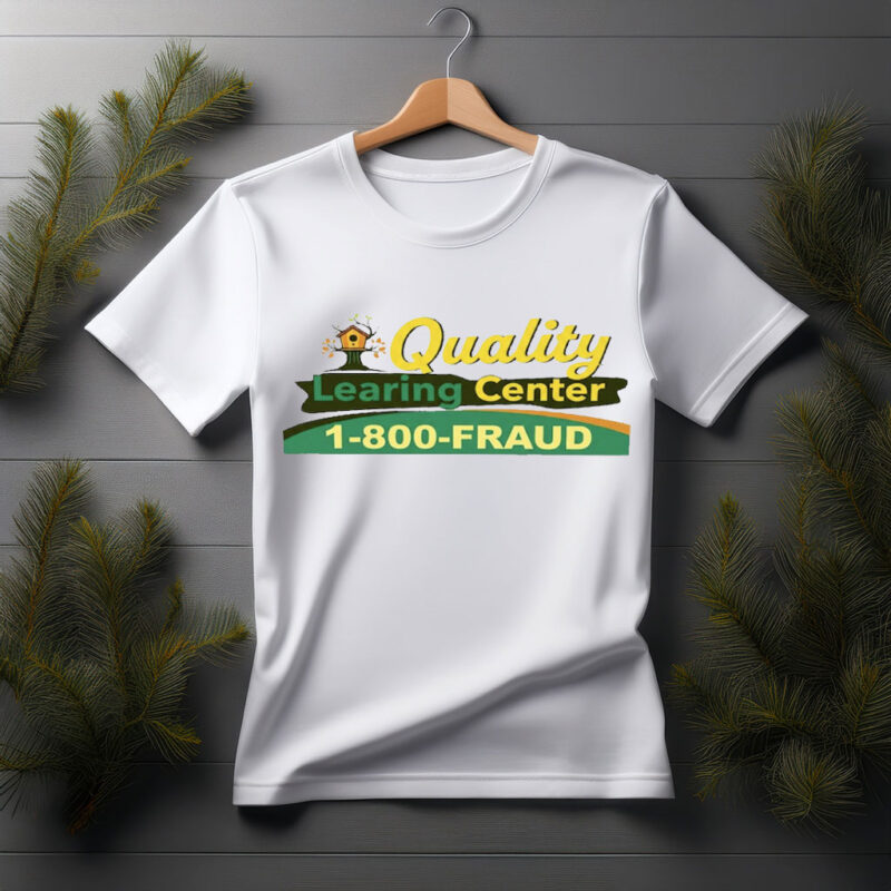 Quality Learning Center 1-800-Fraud T-Shirt