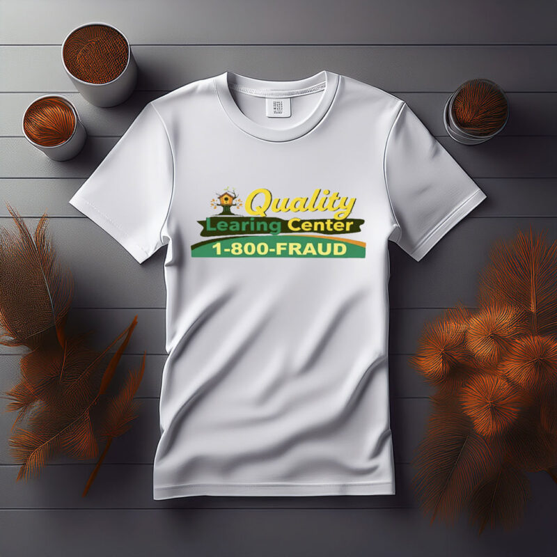 Quality Learning Center 1-800-Fraud T-Shirt
