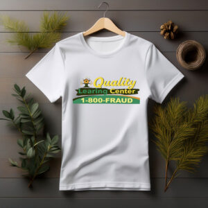 Quality Learning Center 1-800-Fraud T-Shirt