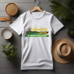 Quality Learning Center 1-800-Fraud T-Shirt