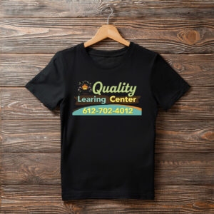 Quality Learning Center 612-702-4012 Shirt