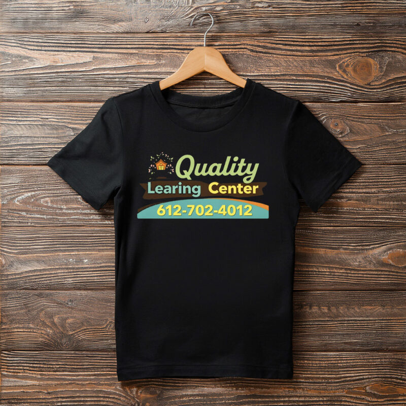 Quality Learning Center 612-702-4012 Shirt