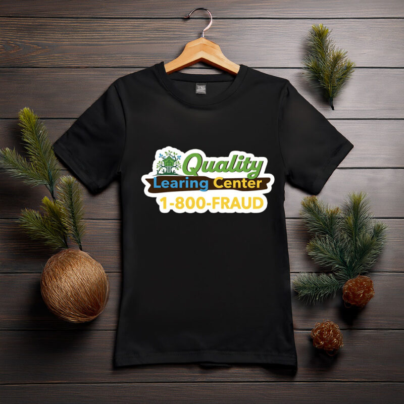 Quality Learning Center Fraud Nick Shirley Shirt