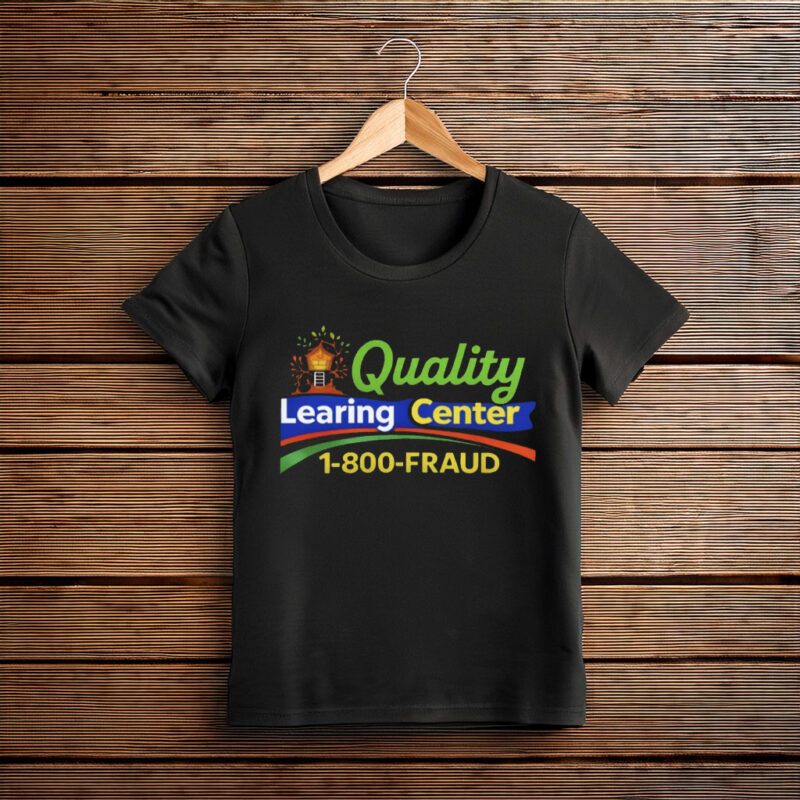 Quality Learning Center Funny Parody T-Shirt