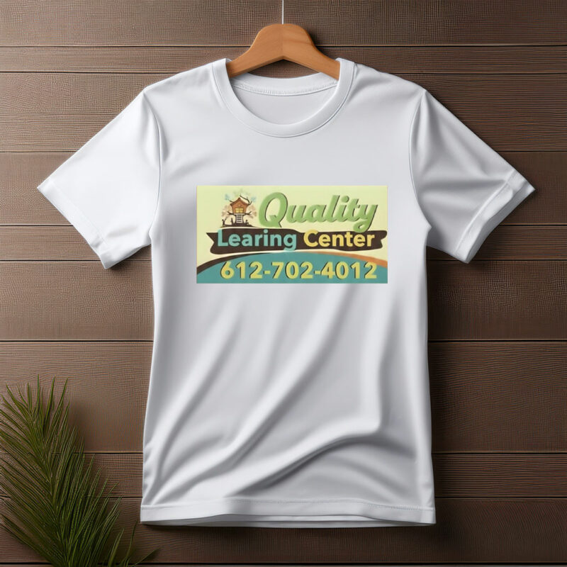 Quality Learning Center Funny T-Shirt 2026