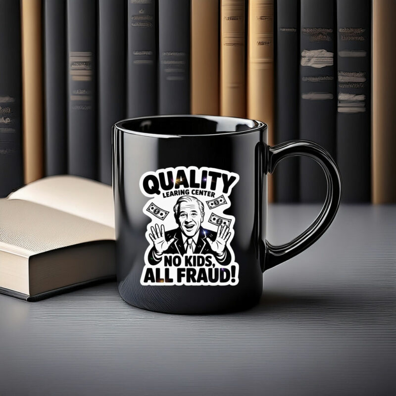 Quality Learning Center “No Kids, All Fraud” Mug