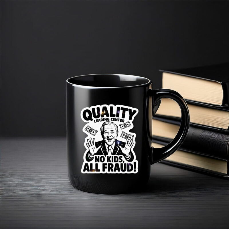 Quality Learning Center “No Kids, All Fraud” Mug