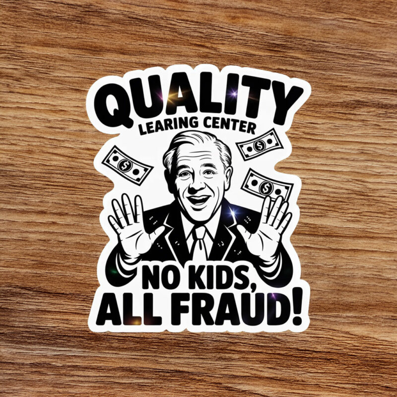 Quality Learning Center “No Kids, All Fraud” Sticker