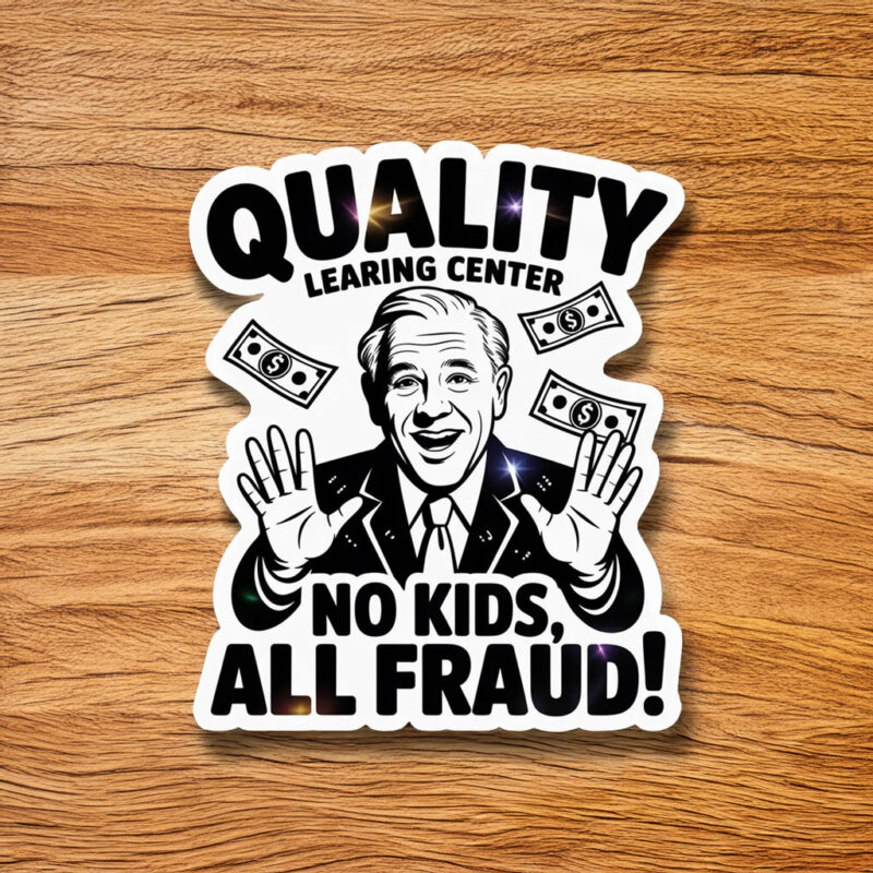 Quality Learning Center “No Kids, All Fraud” Sticker