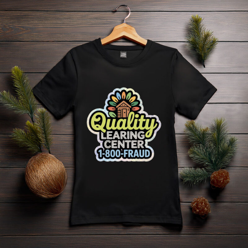 Quality Learning Center No Kids All Fraud Tee