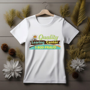 Quality Learning Center School Funny Day Care Meme Shirt