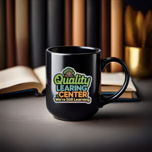 Quality Learning Center “We Are Still Learning” Mug