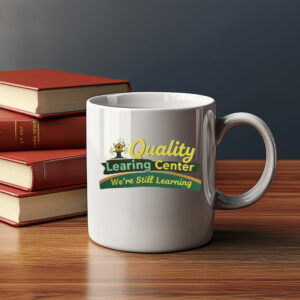 Quality Learning Center “We Are Still Learning” Mug