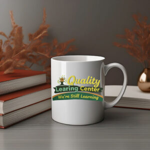 Quality Learning Center “We Are Still Learning” Mug