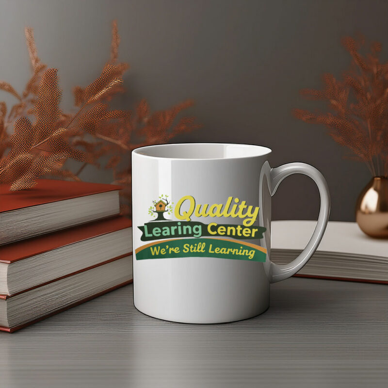 Quality Learning Center “We Are Still Learning” Mug
