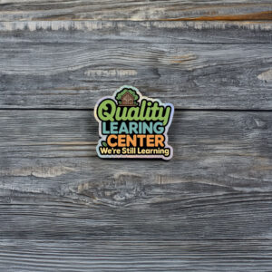 Quality Learning Center – We Are Still Learning Sticker