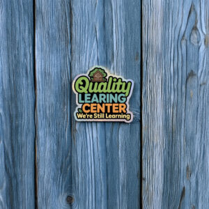 Quality Learning Center – We Are Still Learning Sticker