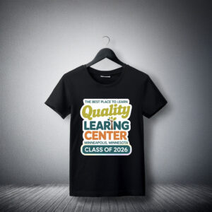 The Best Place to Learning – Quality Learning Center Minneapolis Minnesota T-Shirt